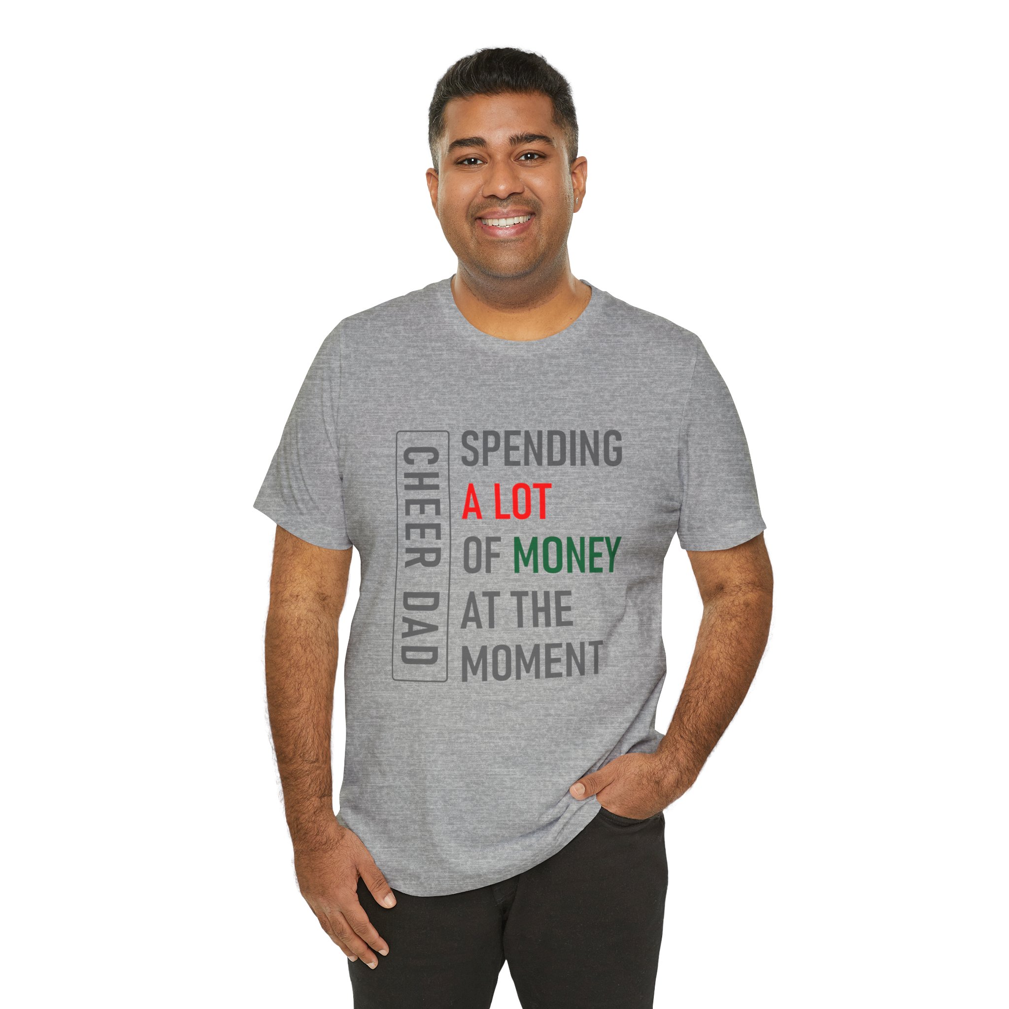 Cheer Dad, Spending A lot, Grey Text, Bella Canvas, Unisex Jersey Short Sleeve Tee - Image 4