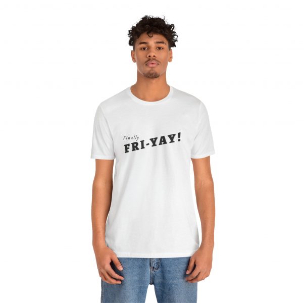 Shirt,  Finally Fri-yay! - Image 3