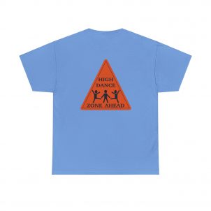 High Dance Zone ahead, Triangle, back, Unisex Heavy Cotton Tee