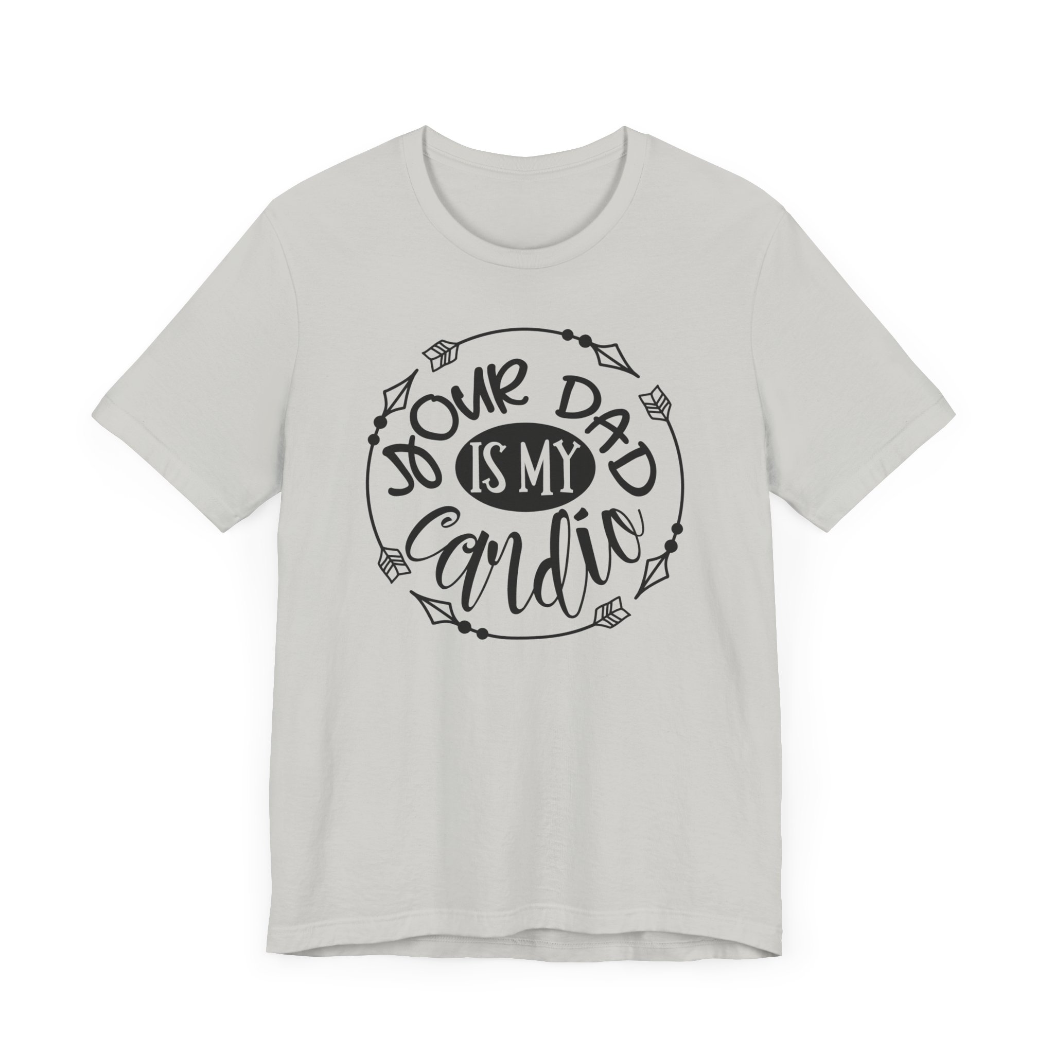 T Shirt, Your_Dad_IS_My_Cardio - Image 7