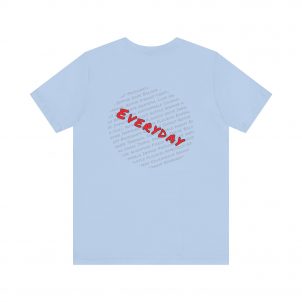 Everyday words Back, Bella Canvas Tee