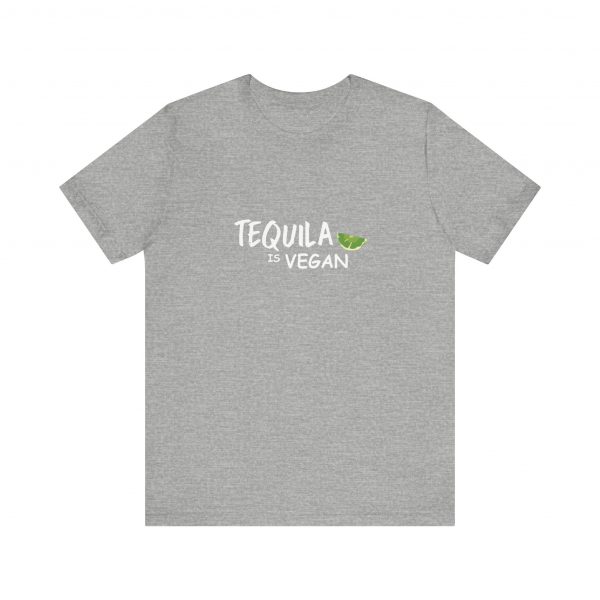 Shirt,  Tequila is vegan, Bella Canvas, Unisex Jersey Short Sleeve Tee