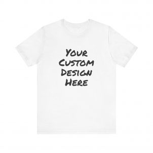 Custom Design Unisex Jersey Short Sleeve Tee