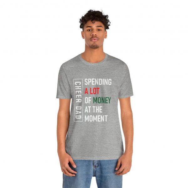Cheer Dad, Spending Money, White Text, Bella Canvas Tee - Image 2
