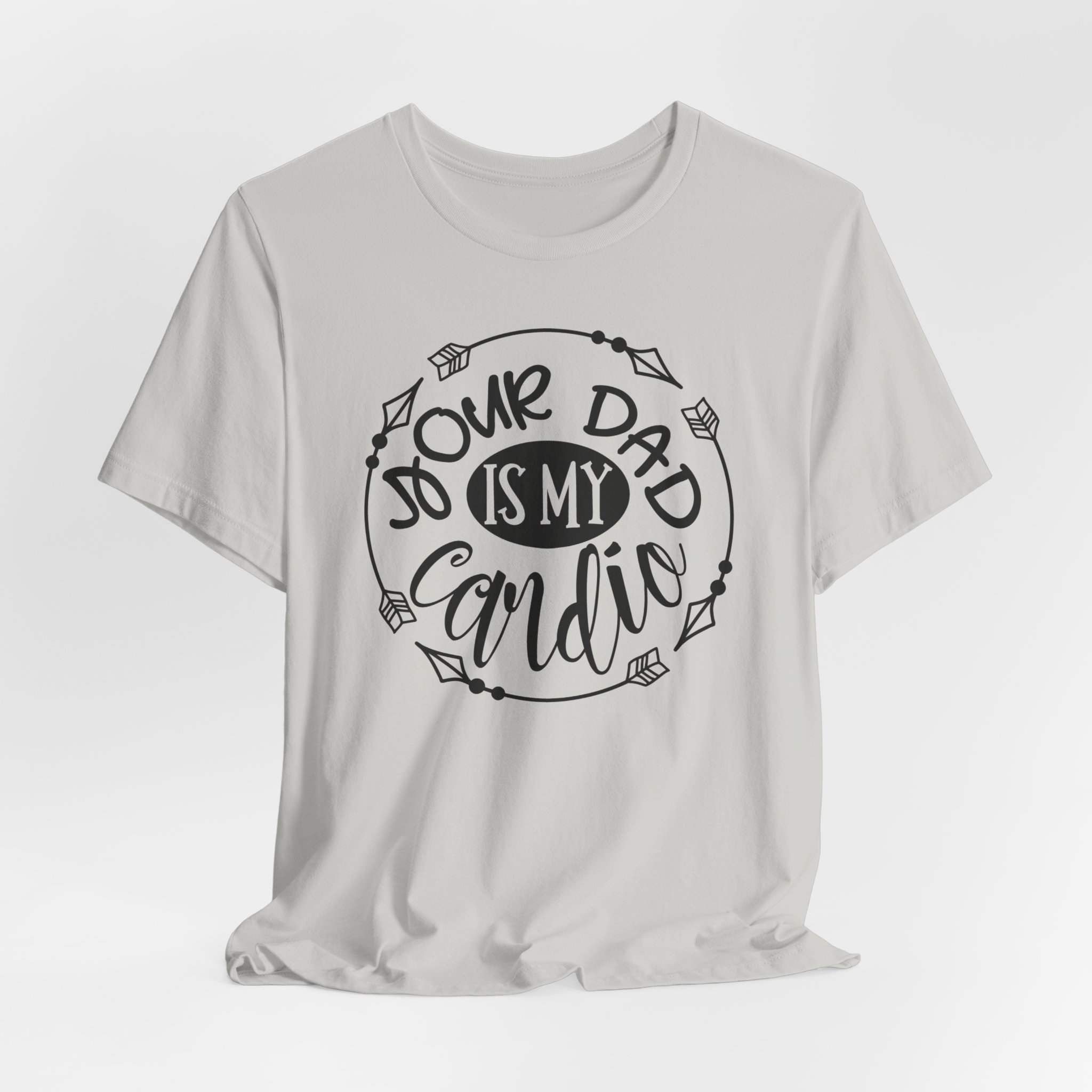 T Shirt, Your_Dad_IS_My_Cardio - Image 8