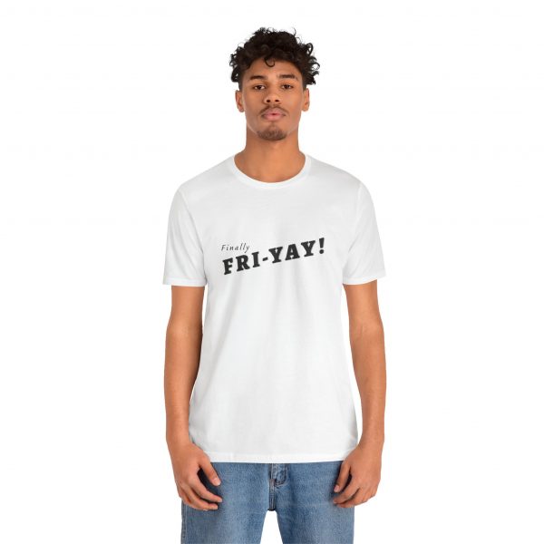 Shirt,  Finally Fri-yay! - Image 6
