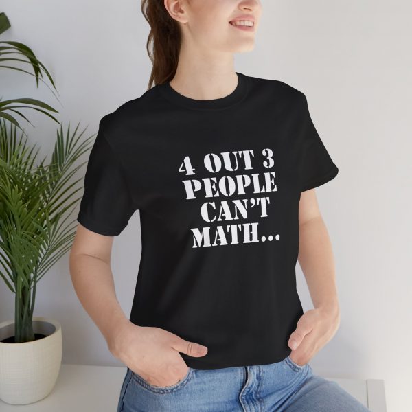 Shirt,  4 out of 3 math, Bold White - Image 8