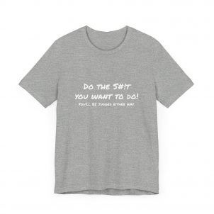 Do your S..t, t-shirt