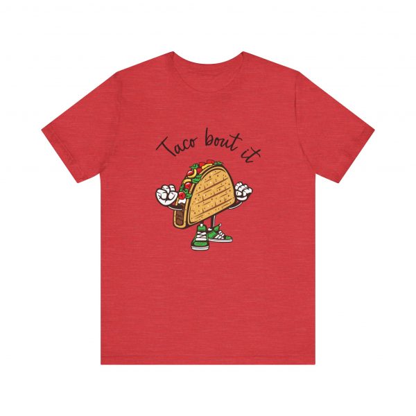 T Shirt, Taco Bout it. - Image 3