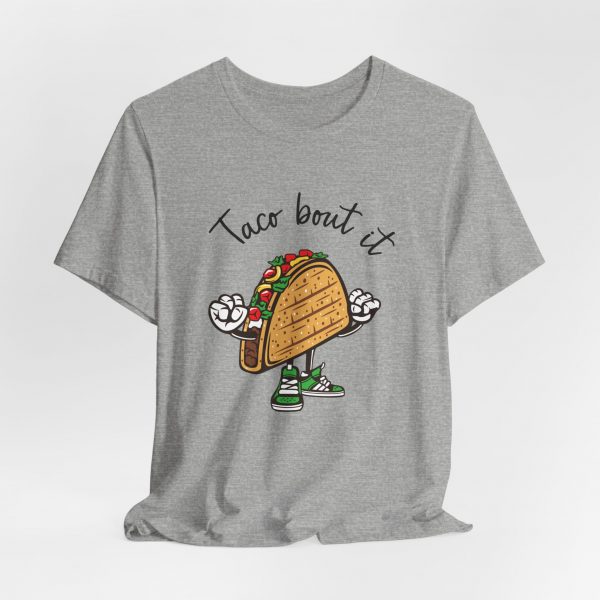T Shirt, Taco Bout it. - Image 2