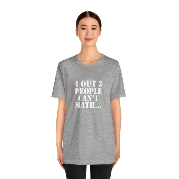 Shirt,  4 out of 3 math, Bold White - Image 2