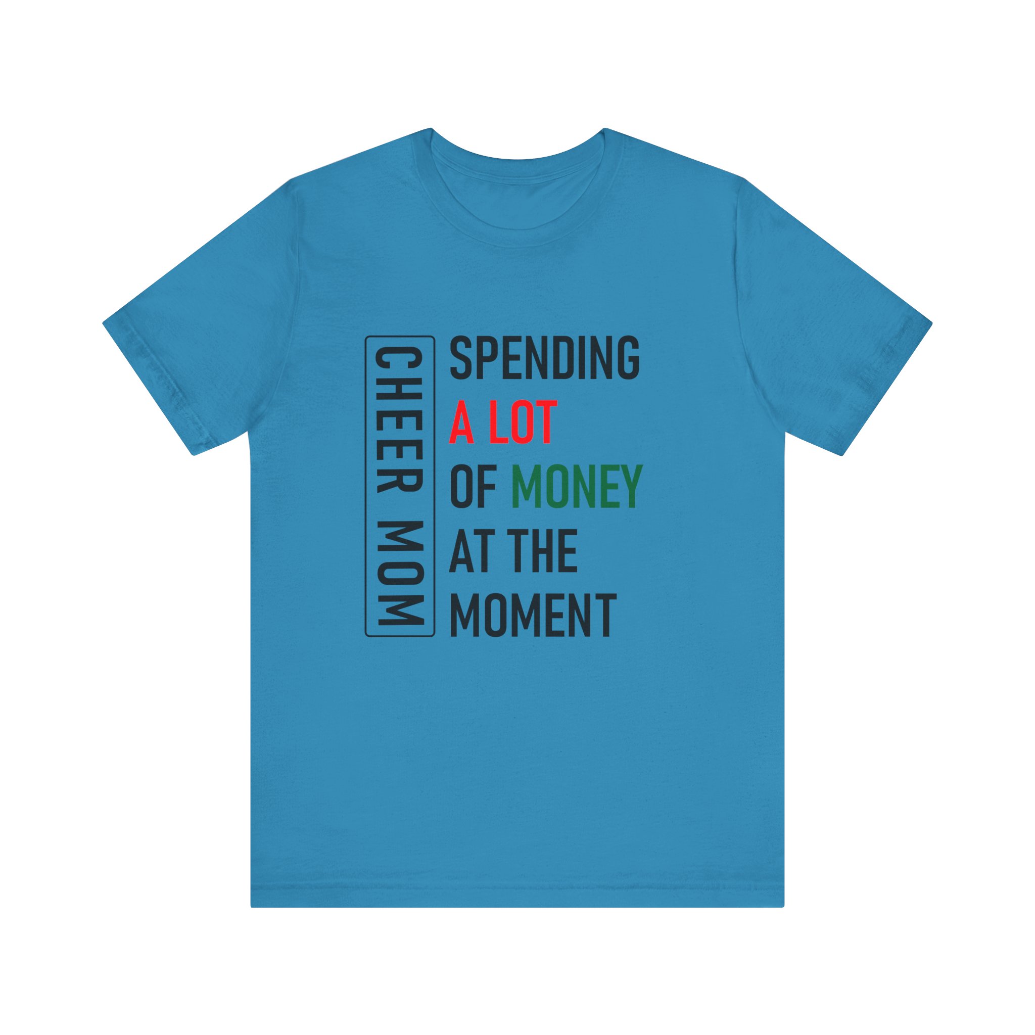 Cheer Mom, Black Text, Spending A lot, Bella Canvas Tee