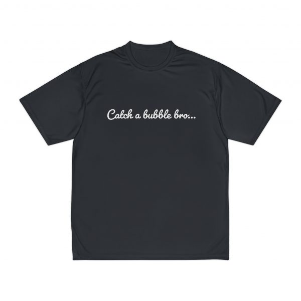 Men's Performance T-Shirt, catch a bubble