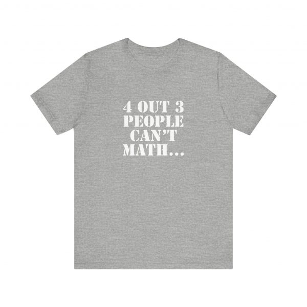 Shirt,  4 out of 3 math, Bold White