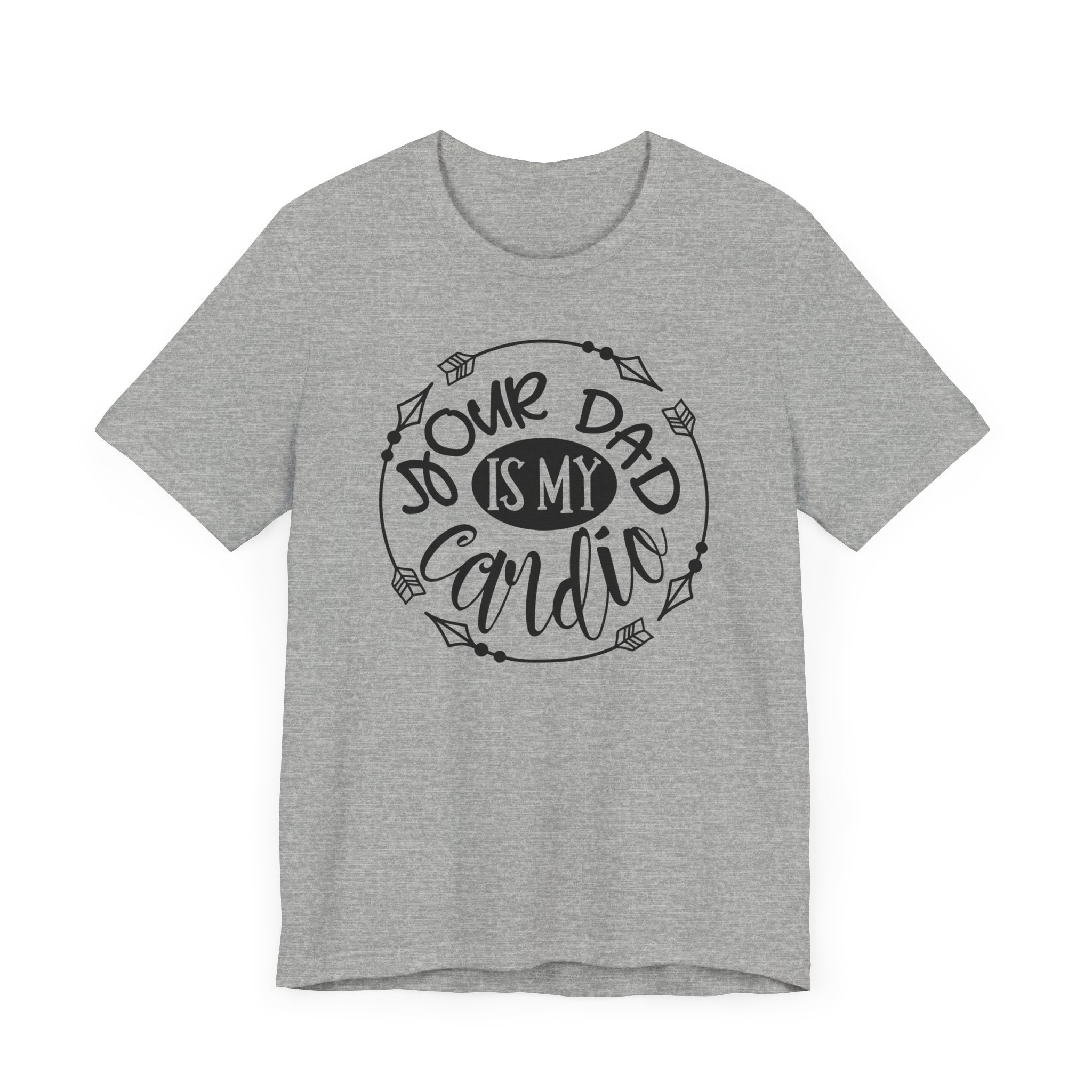T Shirt, Your_Dad_IS_My_Cardio - Image 4