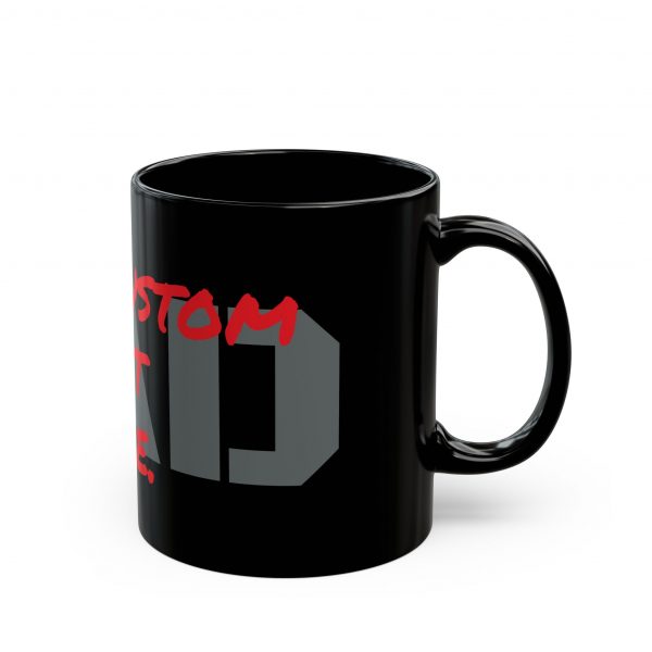 Dad,11oz Black Mug, Custom, Layered, Professional holder, Dual Side - Image 3