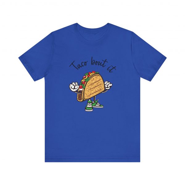 T Shirt, Taco Bout it. - Image 9