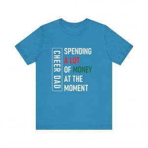 Cheer Dad, Spending Money, White Text, Bella Canvas Tee
