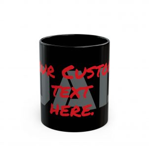 Dad,11oz Black Mug, Custom, Layered, Professional holder, Dual Side