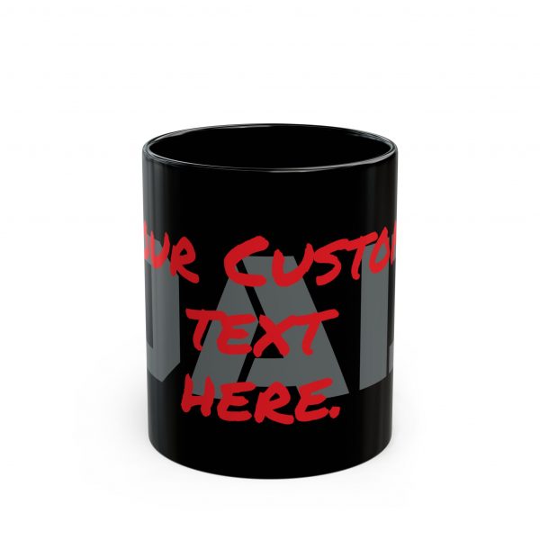 Dad,11oz Black Mug, Custom, Layered, Professional holder, Dual Side