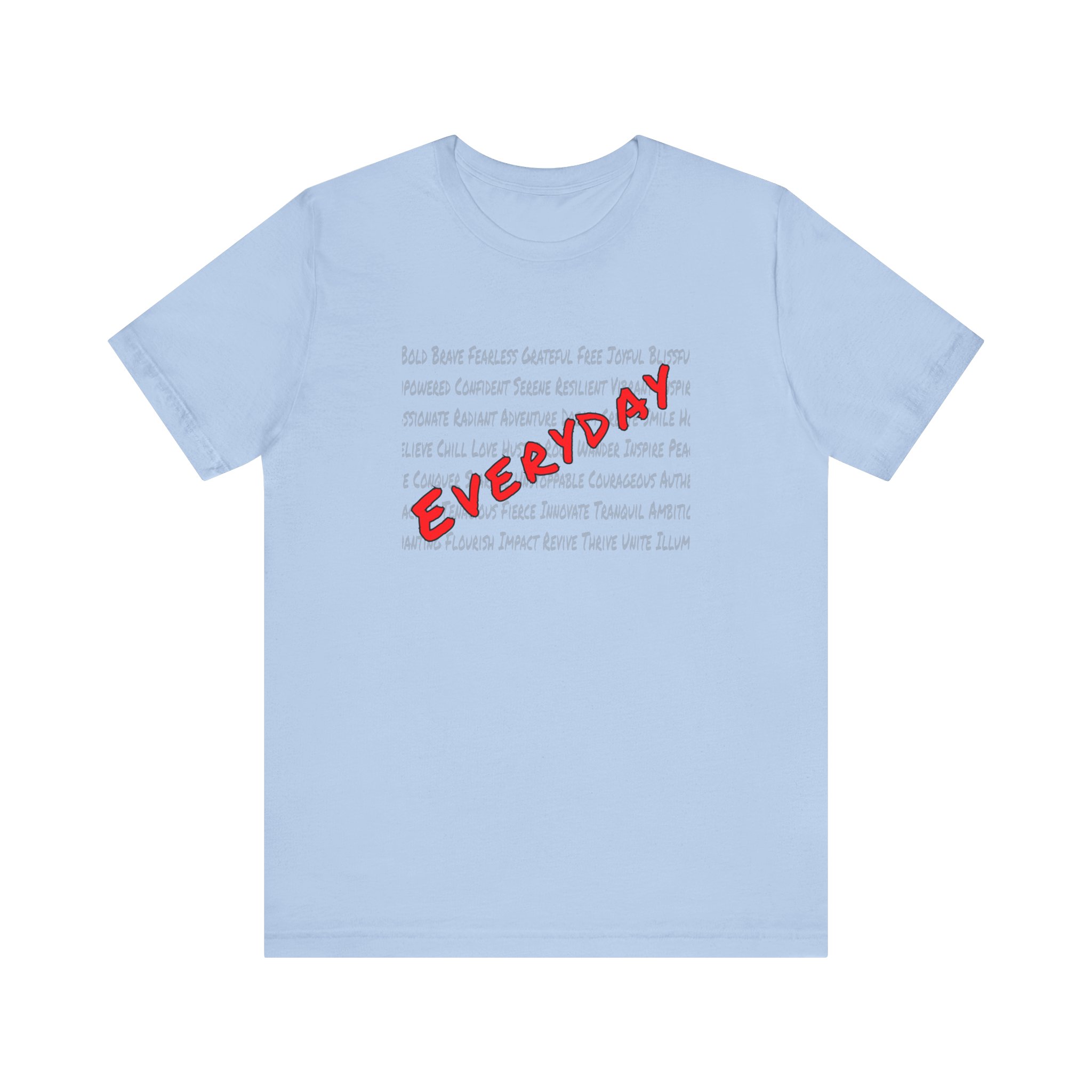 Everyday words, Bella Canvas Tee