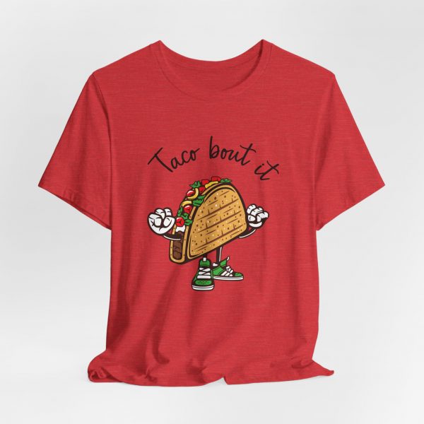 T Shirt, Taco Bout it. - Image 4