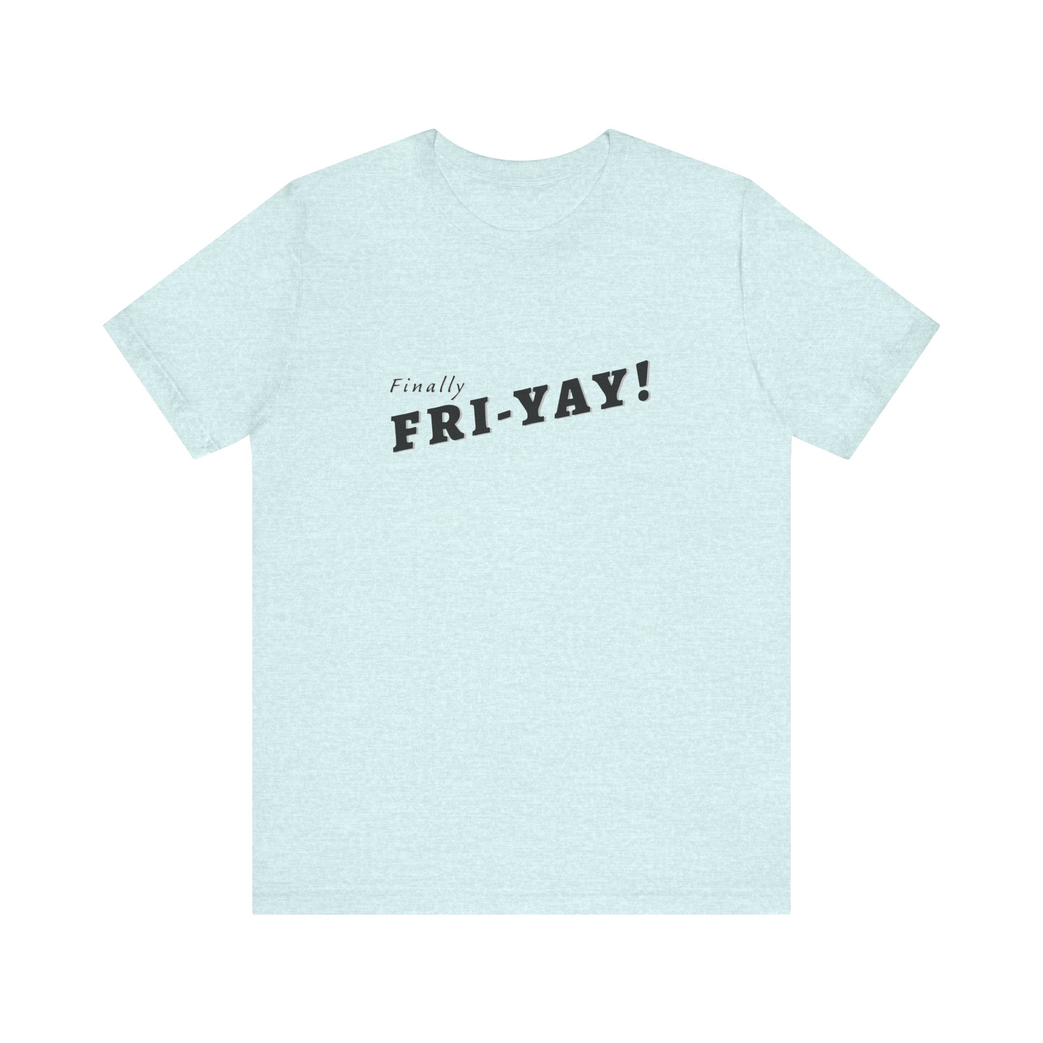 Shirt,  Finally Fri-yay! - Image 10